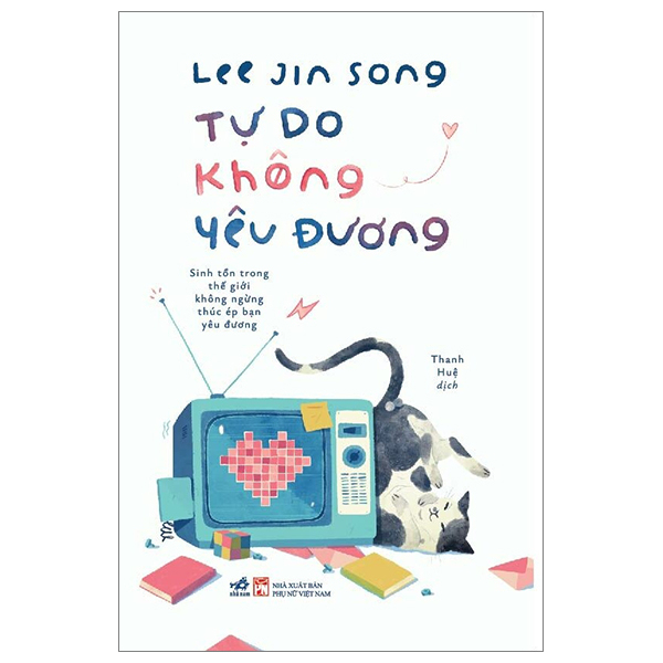 Tự Do Không Yêu Đương - Lee Jin Song (Mới 100%) Sách tư duy, kỹ năng sống, Nhã Nam - SÁCH ĐẠI HỌC