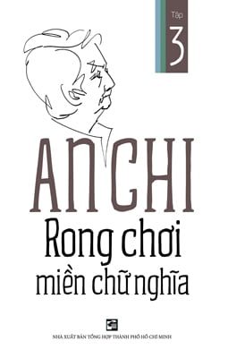 Rong Chơi Miền Chữ Nghĩa - Tập 3 - An Chi (Mới 100%) Phóng sự, ký sự, phê bình văn học, NXB Tổng Hợp TPHCM - SÁCH ĐẠI HỌC