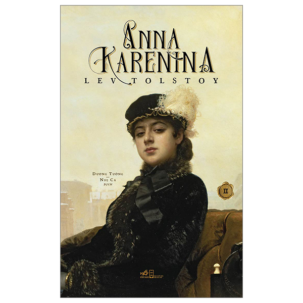 Anna Karenina - Tập 2 - Lev Tolstoy (Mới 100%) Tác phẩm kinh điển, Nhã Nam - SÁCH ĐẠI HỌC