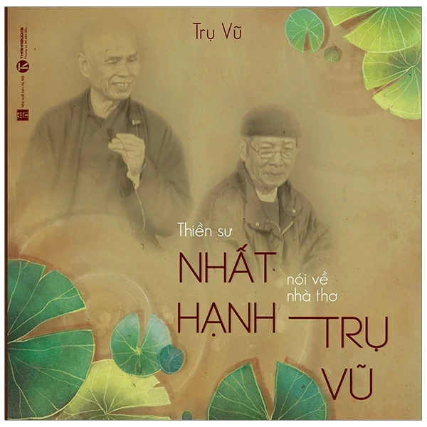 Thiền Sư Thích Nhất Hạnh Nói Về Nhà Thơ Trụ Vũ - Thích Nhất Hạnh (Mới 100%) Phóng sự, ký sự, phê bình văn học, Thái Hà Books - SÁCH ĐẠI HỌC