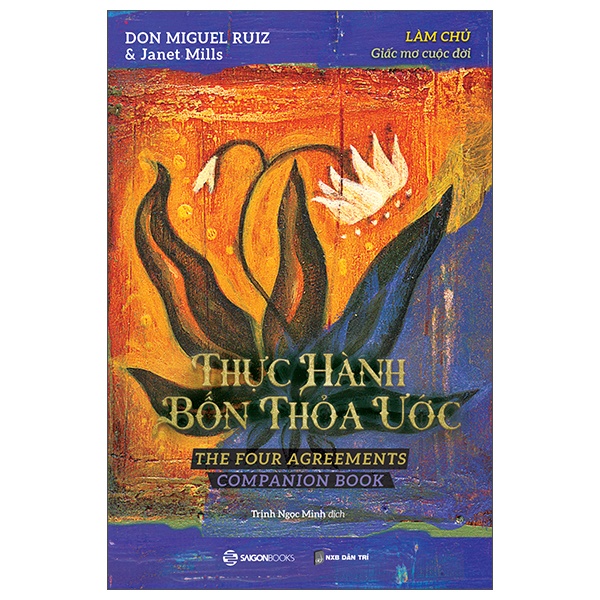 Thực Hành Bốn Thỏa Ước - Janet Mills, Don Miguel Ruiz (Mới 100%) Sách tư duy, kỹ năng sống, SaigonBooks - SÁCH ĐẠI HỌC