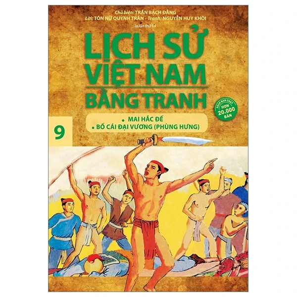 Lịch Sử Việt Nam Bằng Tranh - Tập 9: Mai Hắc Đế - Bố Cái Đại Vương - Trần Bạch Đằng, Tôn Nữ Quỳnh Trân, Nguyễn Huy Khôi (Mới 100%) Lịch sử, địa lí Việt Nam, NXB Trẻ - SÁCH ĐẠI HỌC