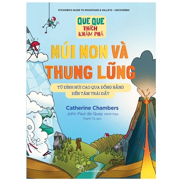 Que Que Thích Khám Phá - Núi Non Và Thung Lũng - Từ Đỉnh Núi Cao Qua Đồng Bằng Đến Tâm Trái Đất - Catherine Chambers, John Paul de Quay (Mới 100%) Kiến thức bách khoa, NXB Trẻ - SÁCH ĐẠI HỌC