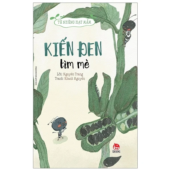 Từ Những Hạt Mầm - Kiến Đen Tìm Mè - Nguyên Trang, Khanh Nguyễn (Mới 100%) Truyện thiếu nhi, NXB Kim Đồng - SÁCH ĐẠI HỌC