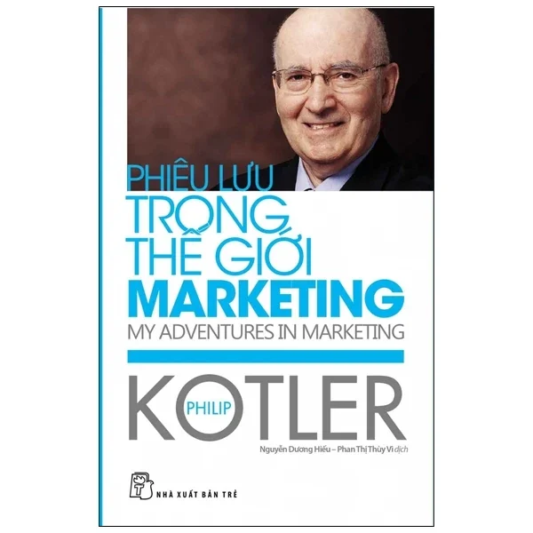 Phiêu Lưu Trong Thế Giới Marketing - Philip Kotler (Mới 100%) Marketing, bán hàng, NXB Trẻ - SÁCH ĐẠI HỌC