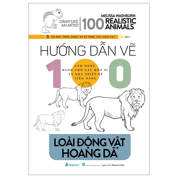 Hướng Dẫn Vẽ 100 Loài Động Vật Hoang Dã - Melissa Washburn (Mới 100%) Âm nhạc, điện ảnh, Văn Lang Books - SÁCH ĐẠI HỌC