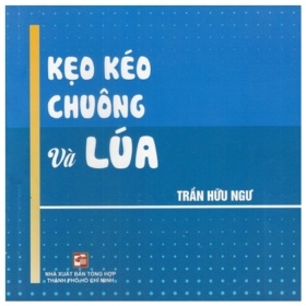 Kẹo Kéo Chuông Và Lúa - Trần Hữu Ngư (Mới 100%) Truyện ngắn, tản văn, NXB Tổng Hợp TPHCM - SÁCH ĐẠI HỌC
