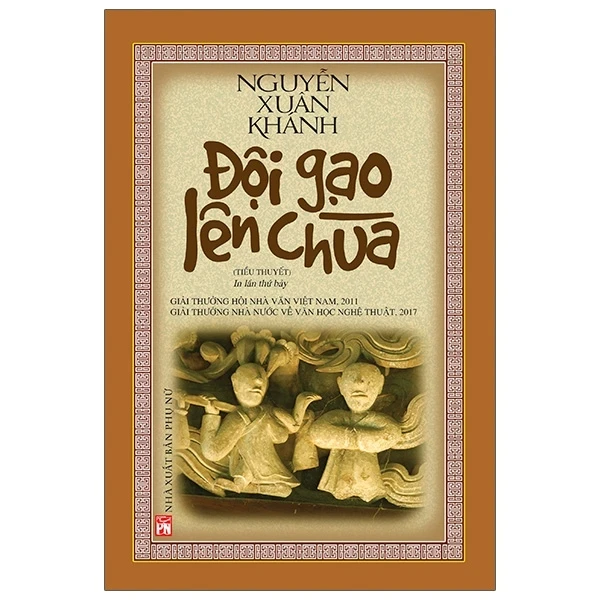 Đội Gạo Lên Chùa (Bìa Cứng) - Nguyễn Xuân Khánh (Mới 100%) Tiểu thuyết, NXB Phụ Nữ - SÁCH ĐẠI HỌC