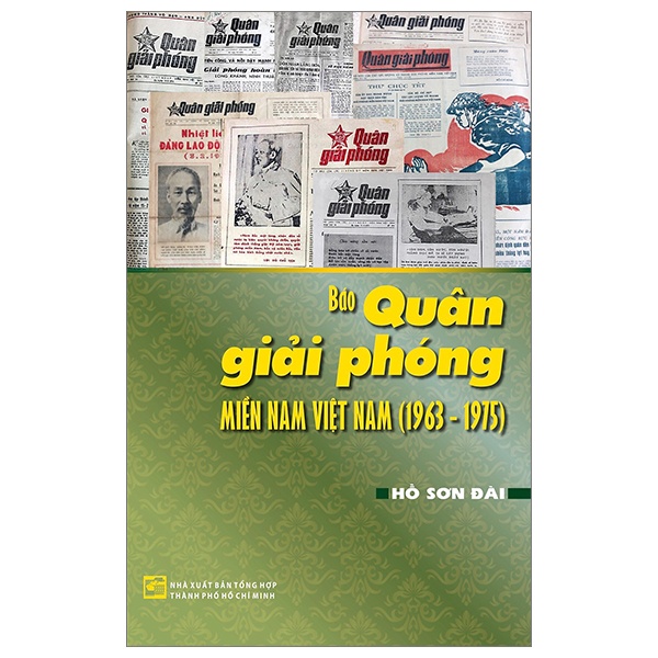 Báo Quân Giải Phóng Miền Nam Việt Nam (1963 - 1975) - Hồ Sơn Đài (Mới 100%) Âm nhạc, điện ảnh, NXB Tổng Hợp TPHCM - SÁCH ĐẠI HỌC