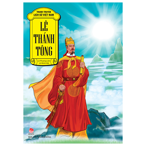 Tranh Truyện Lịch Sử Việt Nam - Lê Thánh Tông - Lê Phương Liên, Lê Minh Hải (Mới 100%) Truyện thiếu nhi, NXB Kim Đồng - SÁCH ĐẠI HỌC