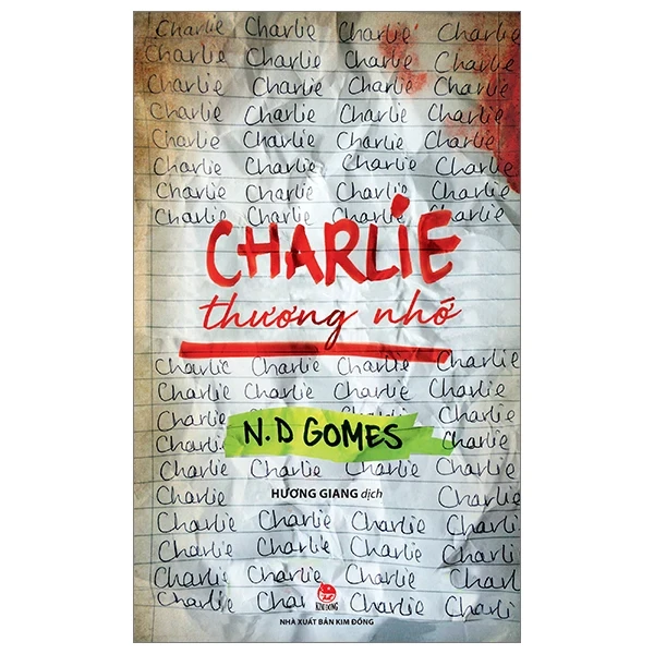 Charlie Thương Nhớ - N.D Gomes (Mới 100%) Tiểu thuyết, NXB Kim Đồng - SÁCH ĐẠI HỌC