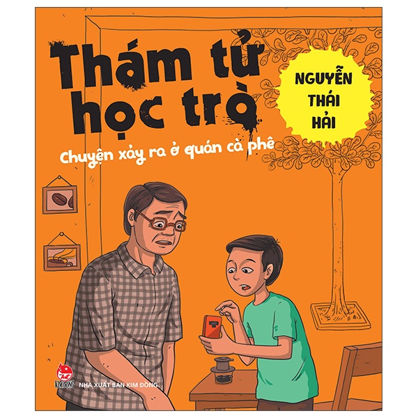 Thám Tử Học Trò - Chuyện Xảy Ra Ở Quán Cà Phê - Nguyễn Thái Hải (Mới 100%) Truyện thiếu nhi, NXB Kim Đồng - SÁCH ĐẠI HỌC
