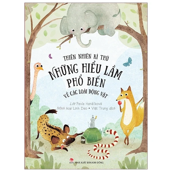 Thiên Nhiên Kì Thú - Những Hiểu Lầm Phổ Biến Về Các Loài Động Vật - Pavla Hanackova, Linh Dao (Mới 100%) Kiến thức bách khoa, NXB Kim Đồng - SÁCH ĐẠI HỌC