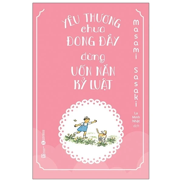 Yêu Thương Chưa Đong Đầy, Đừng Uốn Nắn Kỷ Luật - Masami Sasaki (Mới 100%) Cẩm nang làm cha mẹ, Thái Hà Books - SÁCH ĐẠI HỌC