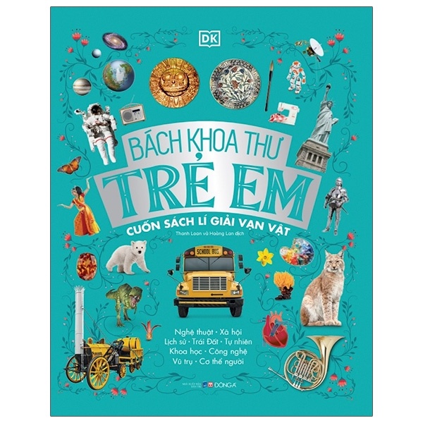 Bách Khoa Thư Trẻ Em - Cuốn Sách Lí Giải Vạn Vật (Bìa Cứng) - DK (Mới 100%) Kiến thức bách khoa, Đông A - SÁCH ĐẠI HỌC