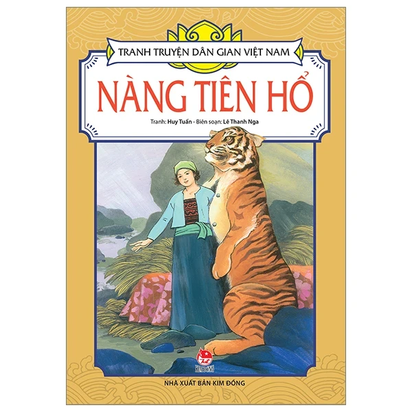 Tranh Truyện Dân Gian Việt Nam - Nàng Tiên Hổ - Lê Thanh Nga, Huy Tuấn (Mới 100%) Truyện thiếu nhi, NXB Kim Đồng - SÁCH ĐẠI HỌC