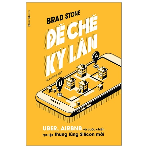 Đế Chế Kỳ Lân: Uber, Airbnb Và Cuộc Chiến Tạo Lập Thung Lũng Silicon Mới - Brad Stone (Mới 100%) Nhân vật, bài học kinh doanh, Thái Hà Books - SÁCH ĐẠI HỌC