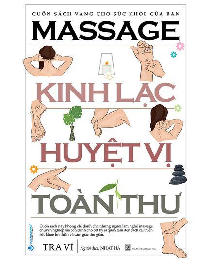 Massage - Kinh Lạc Huyệt Vị Toàn Thư - Tra Vĩ (Mới 100%) Sách y học cổ truyền, Văn Lang Books - SÁCH ĐẠI HỌC