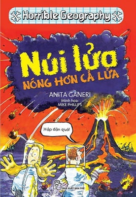 Horrible Geography - Núi Lửa Nóng Hơn Cả Lửa - Anita Ganeri (Mới 100%) Kiến thức bách khoa, NXB Trẻ - SÁCH ĐẠI HỌC