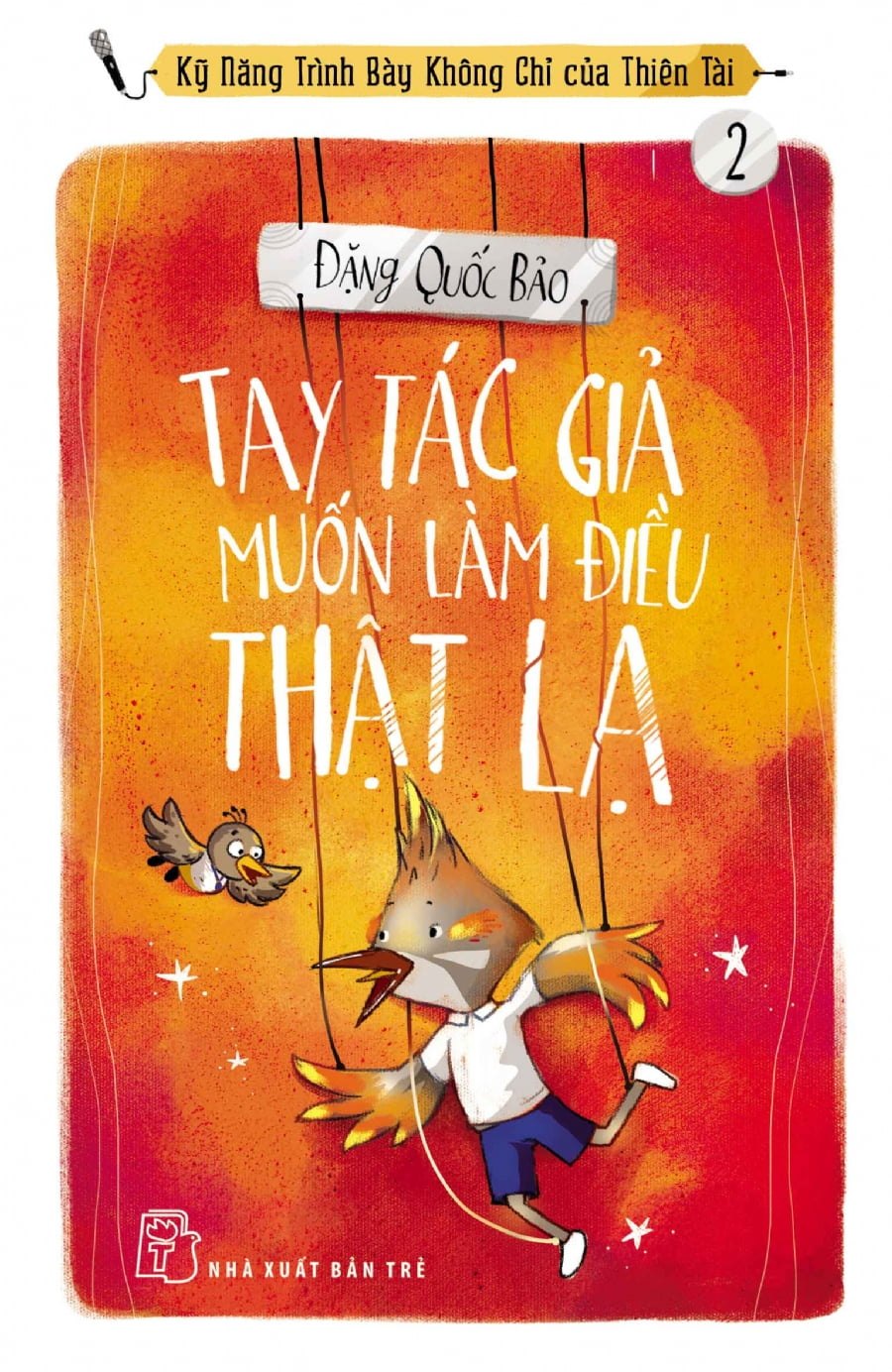Kỹ Năng Trình Bày Không Chỉ Của Thiên Tài - Tay Tác Giả Muốn Làm Điều Thật Lạ - Đặng Quốc Bảo (Mới 100%) Sách tư duy, kỹ năng sống, NXB Trẻ - SÁCH ĐẠI HỌC
