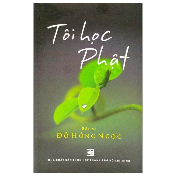 Tôi Học Phật - BS. Đỗ Hồng Ngọc (Mới 100%) Phật giáo, NXB Tổng Hợp TPHCM - SÁCH ĐẠI HỌC