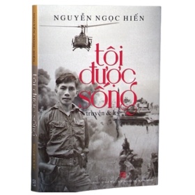 Tôi Được Sống - Truyện Và Ký - Nguyễn Ngọc Hiến (Mới 100%) Tiểu sử, hồi ký, NXB Tổng Hợp TPHCM - SÁCH ĐẠI HỌC