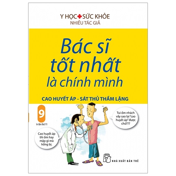 Bác Sĩ Tốt Nhất Là Chính Mình - Tập 9: Cao Huyết Áp - Sát Thủ Thầm Lặng - Nhiều Tác Giả (Mới 100%) Sách y học hiện đại, NXB Trẻ - SÁCH ĐẠI HỌC