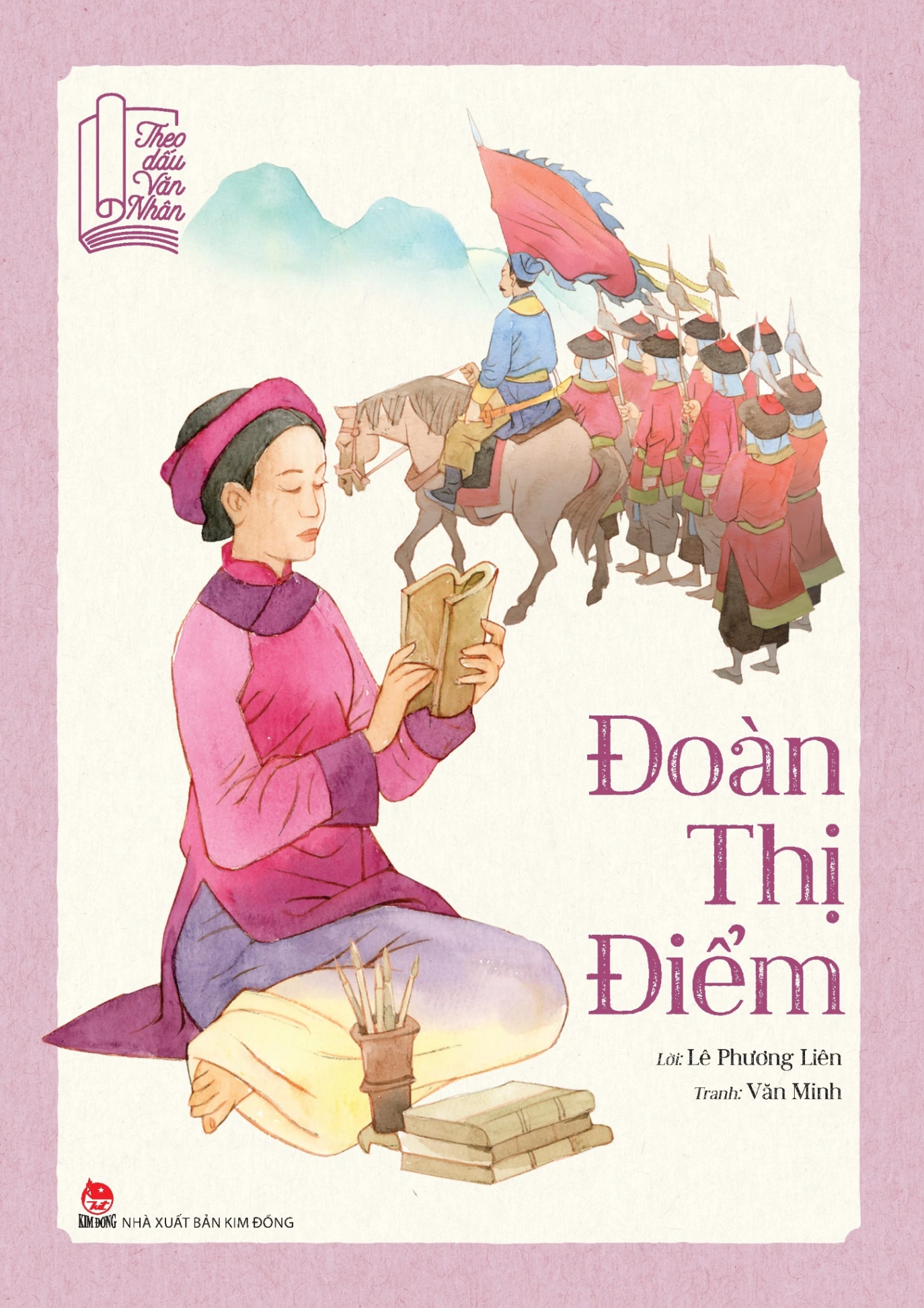 Theo Dấu Văn Nhân - Đoàn Thị Điểm - Lê Phương Liên, Văn Minh (Mới 100%) Truyện thiếu nhi, NXB Kim Đồng - SÁCH ĐẠI HỌC