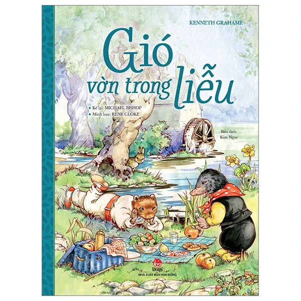 Gió Vờn Trong Liễu (Bìa Cứng) - Kenneth Grahame, Michael Bishop, Rene Cloke (Mới 100%) Truyện thiếu nhi, NXB Kim Đồng - SÁCH ĐẠI HỌC