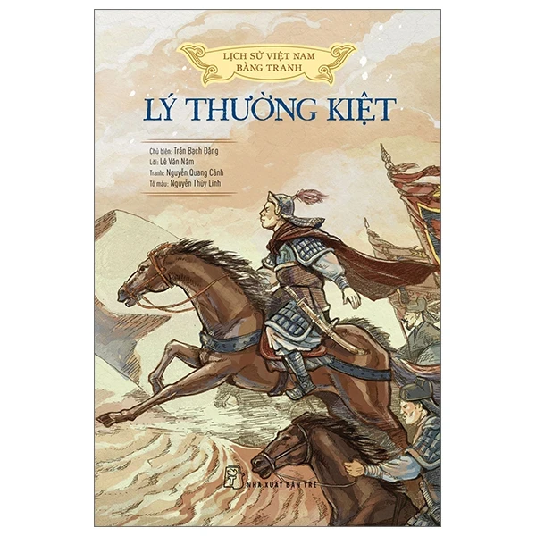 Lịch Sử Việt Nam Bằng Tranh - Lý Thường Kiệt - Trần Bạch Đằng, Lê Văn Năm, Nguyễn Huy Khôi, Nguyễn Thùy Linh (Mới 100%) Lịch sử, địa lí Việt Nam, NXB Trẻ - SÁCH ĐẠI HỌC