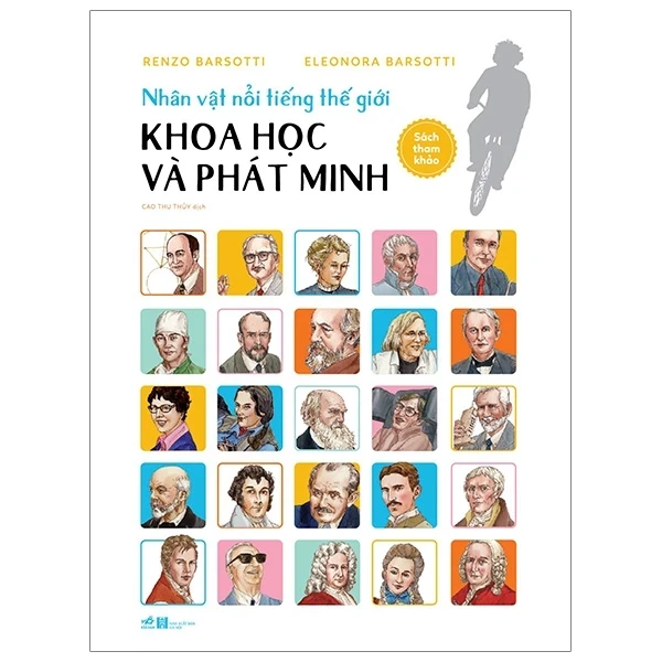 Nhân Vật Nổi Tiếng Thế Giới - Khoa Học Và Phát Minh (Bìa Cứng) - Renzo Barsotti, Eleonora Barsotti (Mới 100%) Kiến thức bách khoa, Nhã Nam - SÁCH ĐẠI HỌC