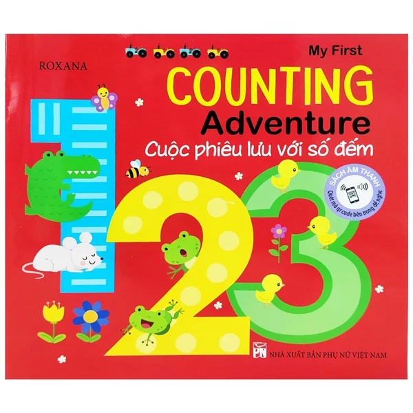 Sách Âm Thanh - My First Couting Adventure - Cuộc Phiêu Lưu Với Số Đếm - Roxana (Mới 100%) Phát triển kỹ năng, trí tuệ cho trẻ, NXB Phụ Nữ - SÁCH ĐẠI HỌC
