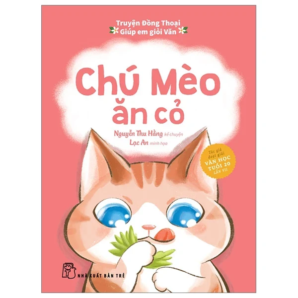 Truyện Đồng Thoại - Giúp Em Giỏi Văn - Chú Mèo Ăn Cỏ - Nguyễn Thu Hằng, Lạc An (Mới 100%) Truyện thiếu nhi, NXB Trẻ - SÁCH ĐẠI HỌC