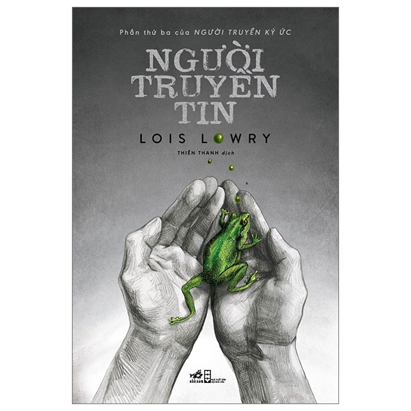 Người Truyền Ký Ức - Phần 3: Người Truyền Tin - Lois Lowry (Mới 100%) Tiểu thuyết, Nhã Nam - SÁCH ĐẠI HỌC