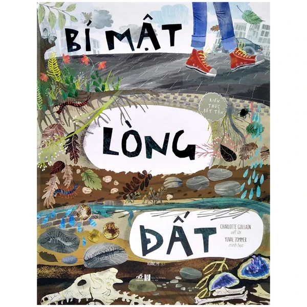 Kiến Thức Bất Tận - Bí Mật Lòng Đất (Bìa Cứng) - Charlotte Gullain, Yuval Zommer (Mới 100%) Kiến thức bách khoa, Nhã Nam - SÁCH ĐẠI HỌC