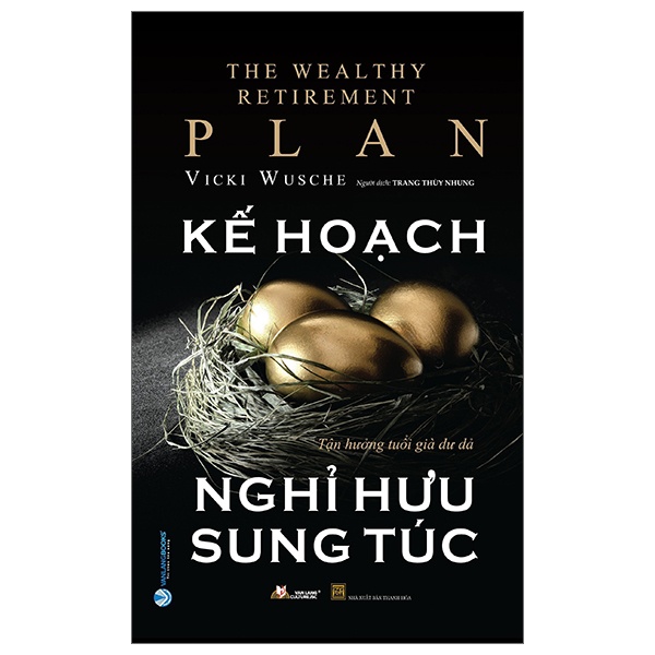 Kế Hoạch Nghỉ Hưu Sung Túc - Vicki Wusche (Mới 100%) Sách tư duy, kỹ năng sống, Văn Lang Books - SÁCH ĐẠI HỌC