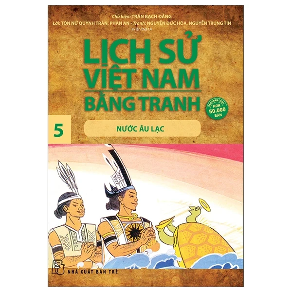 Lịch Sử Việt Nam Bằng Tranh - Tập 5: Nước Âu Lạc - Trần Bạch Đằng, Tôn Nữ Quỳnh Trân, Phan An, Nguyễn Đức Hòa, Nguyễn Trung Tín (Mới 100%) Lịch sử, địa lí Việt Nam, NXB Trẻ - SÁCH ĐẠI HỌC