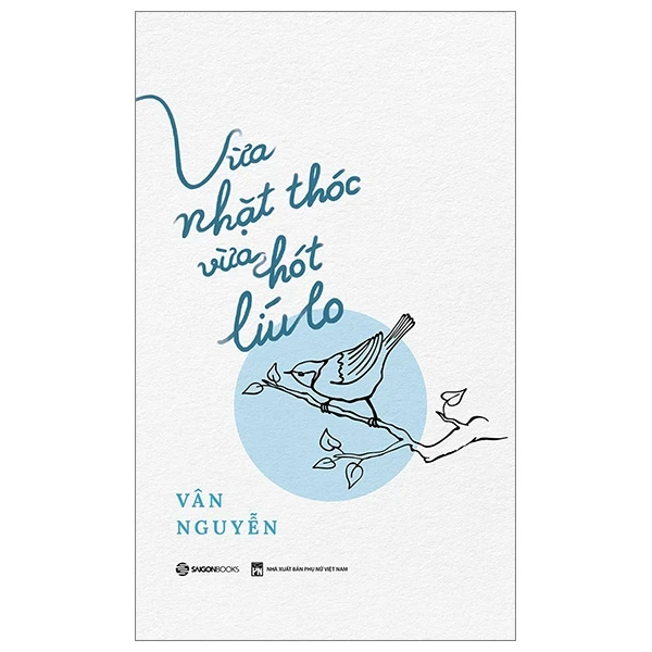Vừa Nhặt Thóc Vừa Hát Líu Lo - Vân Nguyễn (Mới 100%) Sách tư duy, kỹ năng sống, SaigonBooks - SÁCH ĐẠI HỌC