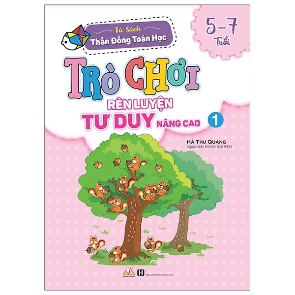 Tủ Sách Thần Đồng Toán Học - Trò Chơi Rèn Luyện Tư Duy Nâng Cao (5 -7 Tuổi) - Tập 1 - Hà Thu Quang (Mới 100%) Phát triển kỹ năng, trí tuệ cho trẻ, Văn Lang Books - SÁCH ĐẠI HỌC