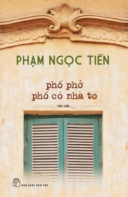 Phố Phở Phố Có Nhà To - Nguyễn Ngọc Tiến (Mới 100%) Truyện ngắn, tản văn, NXB Trẻ - SÁCH ĐẠI HỌC