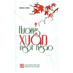 Hương Xuân Ngọt Ngào - Hàng Châu (Mới 100%) Lịch sử, địa lí Việt Nam, NXB Tổng Hợp TPHCM - SÁCH ĐẠI HỌC