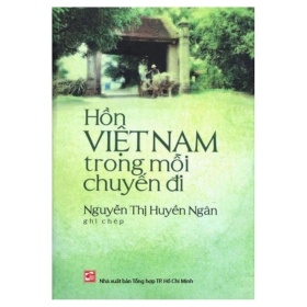 Hồn Việt Nam Trong Mỗi Chuyến Đi - Nguyễn Thị Huyền Ngân (Mới 100%) Truyện ngắn, tản văn, NXB Trẻ - SÁCH ĐẠI HỌC