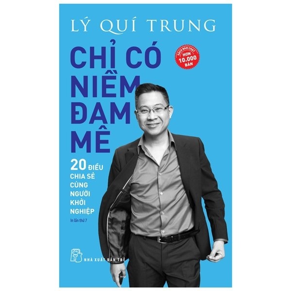 Chỉ Có Niềm Đam Mê - Lý Quí Trung (Mới 100%) Khởi nghiệp, làm giàu, NXB Trẻ - SÁCH ĐẠI HỌC