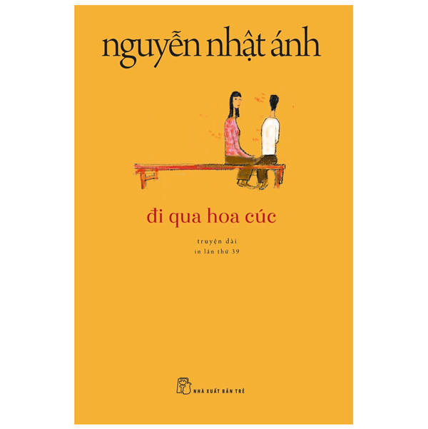 Đi Qua Hoa Cúc - Nguyễn Nhật Ánh (Mới 100%) Tiểu thuyết, NXB Trẻ - SÁCH ĐẠI HỌC