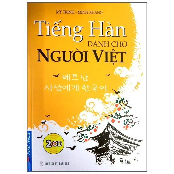 Tiếng Hàn Dành Cho Người Việt (Kèm 2CD) (2018) - Mỹ Trinh, Minh Khang (Mới 100%) Tiếng Hàn, First News - SÁCH ĐẠI HỌC