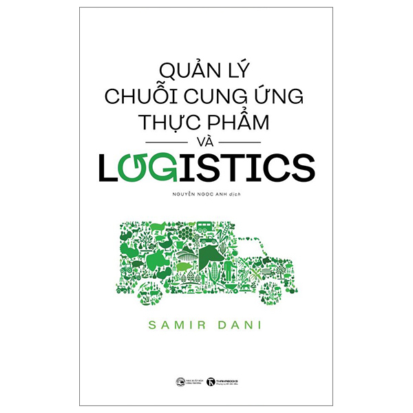 Quản Lý Chuỗi Cung Ứng Thực Phẩm Và Logistics - Samir Dani (Mới 100%) Quản trị, lãnh đạo, Thái Hà Books - SÁCH ĐẠI HỌC