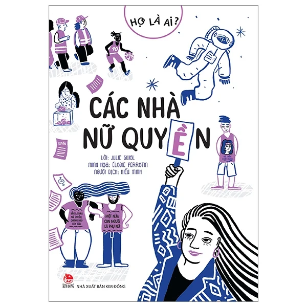 Họ Là Ai? - Các Nhà Nữ Quyền - Elodie Perrotin, Julie Guiol (Mới 100%) Kiến thức bách khoa, NXB Kim Đồng - SÁCH ĐẠI HỌC