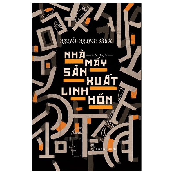 Nhà Máy Sản Xuất Linh Hồn - Nguyễn Nguyên Phước (Mới 100%) Huyền bí, giả tưởng, kinh dị, NXB Trẻ - SÁCH ĐẠI HỌC
