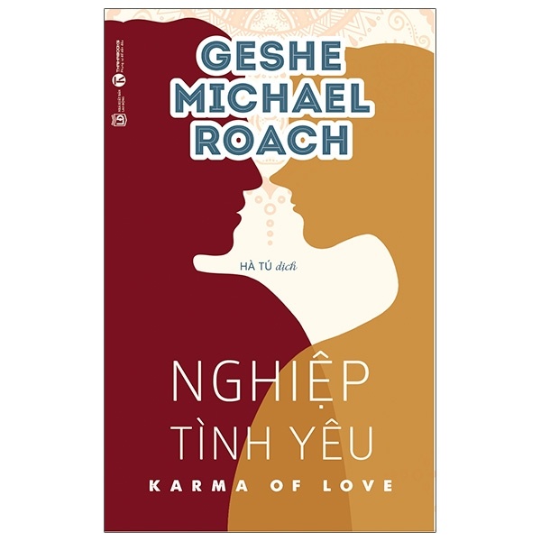 Nghiệp Tình Yêu - Karma Of Love - Geshe Michael Roach (Mới 100%) Sách tâm lý, Thái Hà Books - SÁCH ĐẠI HỌC