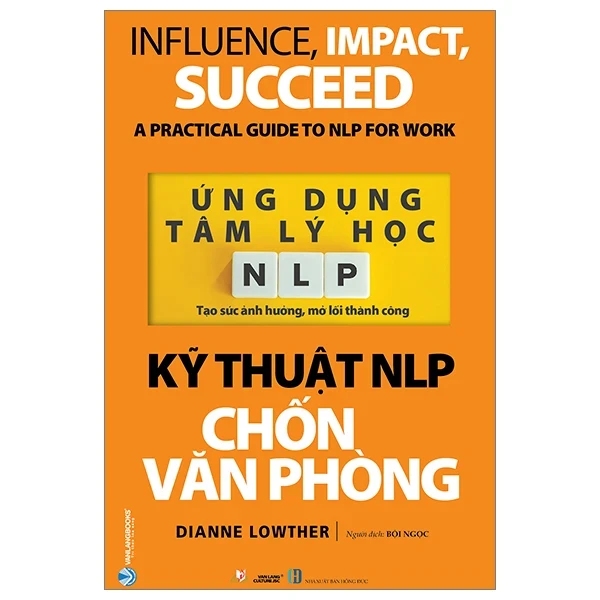 Ứng Dụng Tâm Lý Học NLP - Kỹ Thuật NLP Chốn Văn Phòng - Dianne Lowther (Mới 100%) Sách tâm lý, Văn Lang Books - SÁCH ĐẠI HỌC